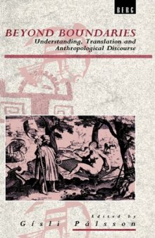 Beyond Boundaries: Understanding, Translation and Anthropological Discourse (Exploration in Anthropology)