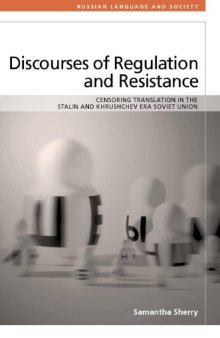 Discourses of regulation and resistance : censoring translation in the Stalin and Khrushchev era Soviet Union