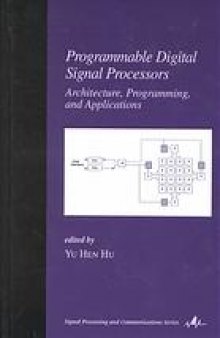 Programmable Digital Signal Processors: Vol. 13 Architecture, Programming, and Applications