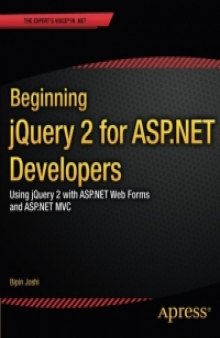 Beginning jQuery 2 for ASP.NET Developers: Using jQuery 2 with ASP.NET Web Forms and ASP.NET MVC