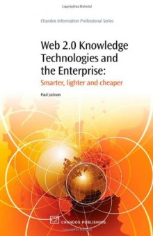 Web 2.0 Knowledge Technologies and the Enterprise. Smarter, Lighter and Cheaper