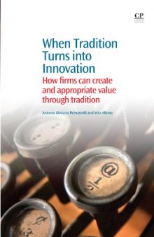 When Tradition Turns Into Innovation. How Firms Can Create and Appropriate Value Through Tradition