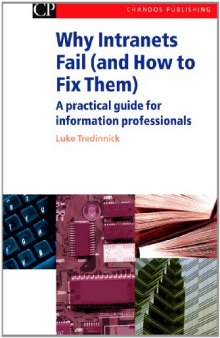 Why Intranets Fail (And How to Fix Them). A Practical Guide for Information Professionals