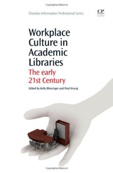 Workplace Culture in Academic Libraries. The Early 21st Century