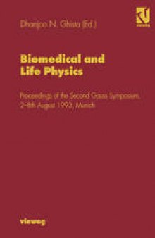 Biomedical and Life Physics: Proceedings of the Second Gauss Symposium, 2–8th August 1993, Munich