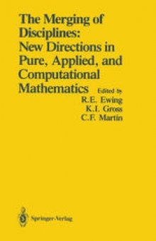 The Merging of Disciplines: New Directions in Pure, Applied, and Computational Mathematics: Proceedings of a Symposium Held in Honor of Gail S. Young at the University of Wyoming, August 8–10, 1985. Sponsored by the Sloan Foundation, the National Science Foundation, and Air Force Office of Scientific Research