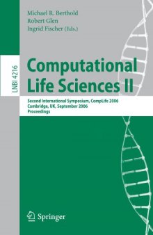 Computational Life Sciences II: Second International Symposium, CompLife 2006, Cambridge, UK, September 27-29, 2006. Proceedings