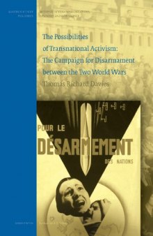 The possibilities of transnational activism: the campaign for disarmament between the two world wars  