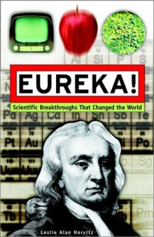 Eureka! Scientific Breakthroughs that Changed the World  