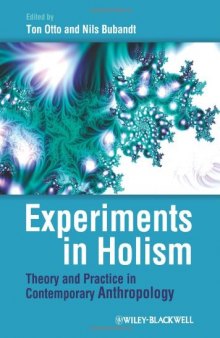 Experiments in Holism: Theory and Practice in Contemporary Anthropology  