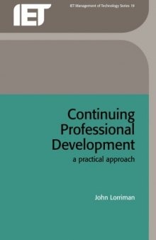 Continuing professional development : a practical approach : managing your CPD as a professional engineer