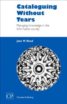 Cataloguing Without Tears. Managing Knowledge in the Information Society