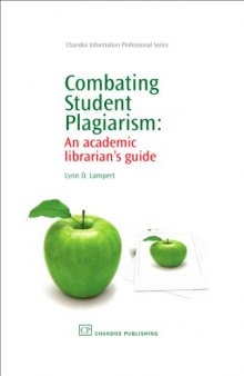 Combating Student Plagiarism. An Academic Librarian's Guide