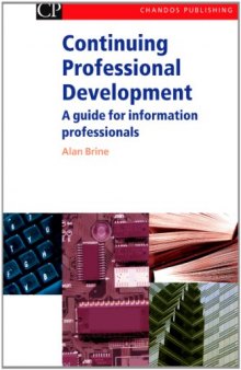 Continuing Professional Development. A Guide for Information Professionals