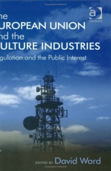 European Union and the Culture Industries : Regulation and the Public Interest