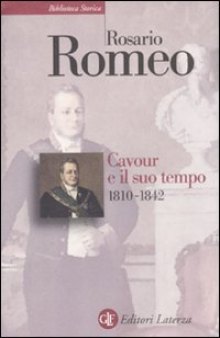 Cavour e il suo tempo. 1810-1842