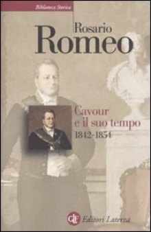 Cavour e il suo tempo. 1842-1854