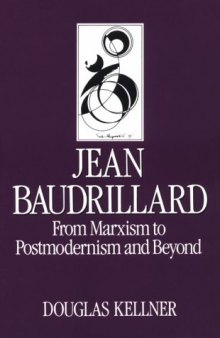 Jean Baudrillard: From Marxism to Postmodernism and Beyond