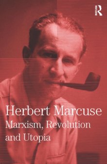 Marxism, Revolution and Utopia: Collected Papers of Herbert Marcuse, Volume Six (Herbert Marcuse: Collected Papers)