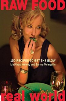 Raw food, real world: 100 recipes to get the glow