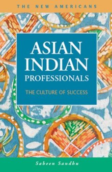Asian Indian Professionals: The Culture of Success
