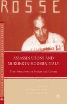 Assassinations and Murder in Modern Italy: Transformations in Society and Culture