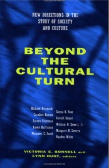 Beyond the Cultural Turn: New Directions in the Study of Society and Culture  