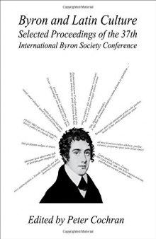 Byron and Latin Culture: Selected Proceedings of the 37th International Byron Society Conference Valladolid, 27th June-1st July 2011
