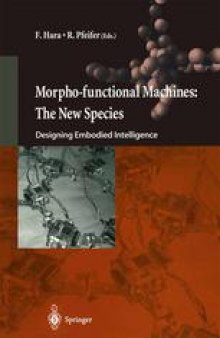 Morpho-functional Machines: The New Species: Designing Embodied Intelligence