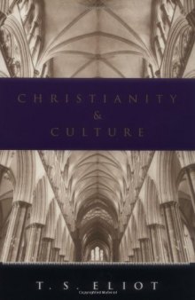 Christianity and Culture: The Idea of a Christian Society and Notes towards the Definition of Culture