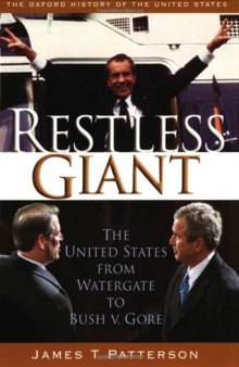 Restless Giant: The United States from Watergate to Bush vs. Gore