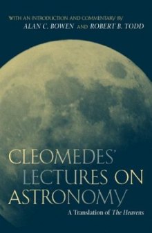 Cleomedes' Lectures on Astronomy: A Translation of ''The Heavens''