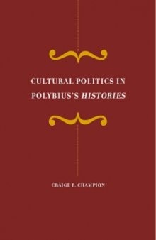 Cultural Politics in Polybius's  i Histories  i  (Hellenistic Culture and Society)