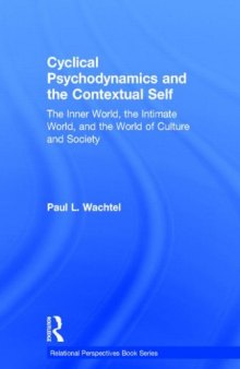 Cyclical Psychodynamics and the Contextual Self: The Inner World, the Intimate World, and the World of Culture and Society