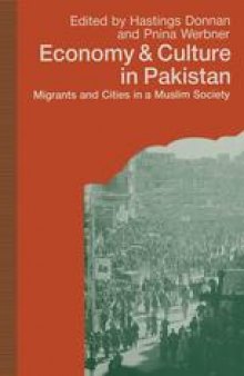 Economy and Culture in Pakistan: Migrants and Cities in a Muslim Society