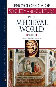 Encyclopedia of Society and Culture in the Medieval World (4 Volume set) ( Facts on File Library of World History )