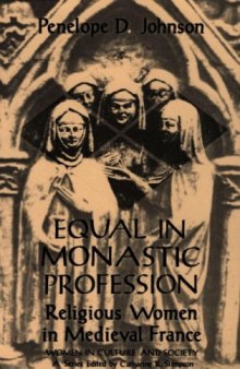 Equal in Monastic Profession: Religious Women in Medieval France (Women in Culture and Society Series)