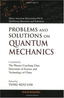 Problems And Solutions on Quantum Mechanics (Major American Universities Ph.D. Qualifying Questions and Solutions)