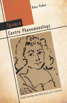 Spinoza contra phenomenology : French rationalism from Cavaillès to Deleuze