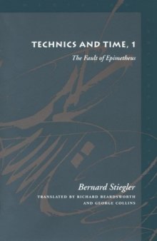 Technics and Time, 1: The Fault of Epimetheus (Meridian: Crossing Aesthetics) (No. 1)
