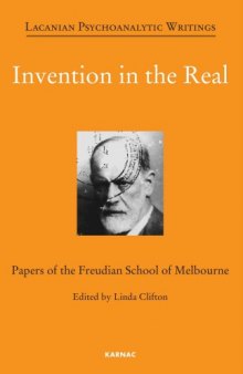 Invention in the real : papers of the Freudian School of Melbourne