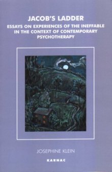 Jacob’s Ladder: Essays on Experiences of the Ineffable in the Context of Contemporary Psychotherapy