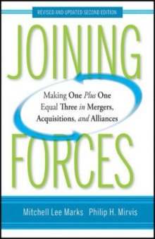 Joining Forces: Making One Plus One Equal Three in Mergers, Acquisitions, and Alliances, Revised and Updated Second Edition
