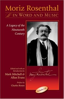 Moriz Rosenthal in Word And Music: A Legacy of the Nineteenth Century