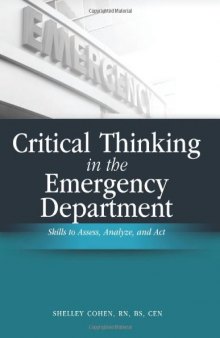 Critical Thinking in the Emergency Department: Skills to Assess, Analyze, And Act