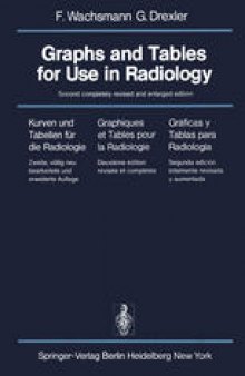 Graphs and Tables for Use in Radiology/Kurven und Tabellen für die Radiologie/Graphiques et Tables pour la Radiologie/Gráficas y Tablas para Radiología