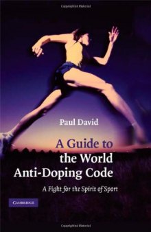 A Guide to the World Anti-Doping Code: A Fight for the Spirit of Sport  