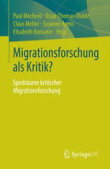 Migrationsforschung als Kritik?: Spielräume kritischer Migrationsforschung