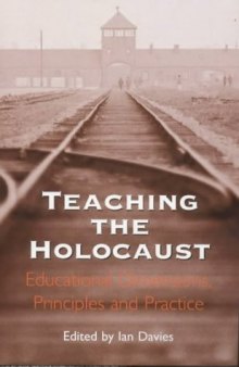 Teaching the Holocaust: educational dimensions, principles and practice