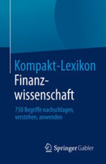 Kompakt-Lexikon Finanzwissenschaft: 750 Begriffe nachschlagen, verstehen, anwenden